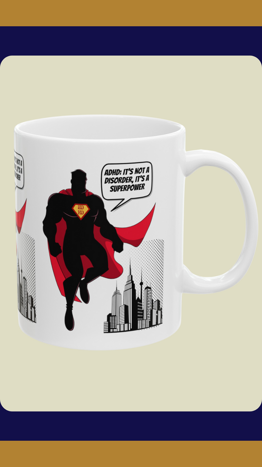 ADHD: It's Not a Disorder, It's a Superpower Mug