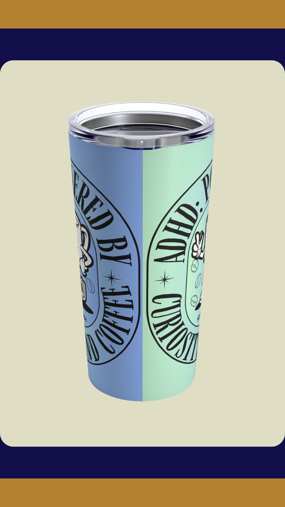 ADHD Powered by Curiosity and Coffee Blue Tumbler | Fun ADHD Awareness Gift