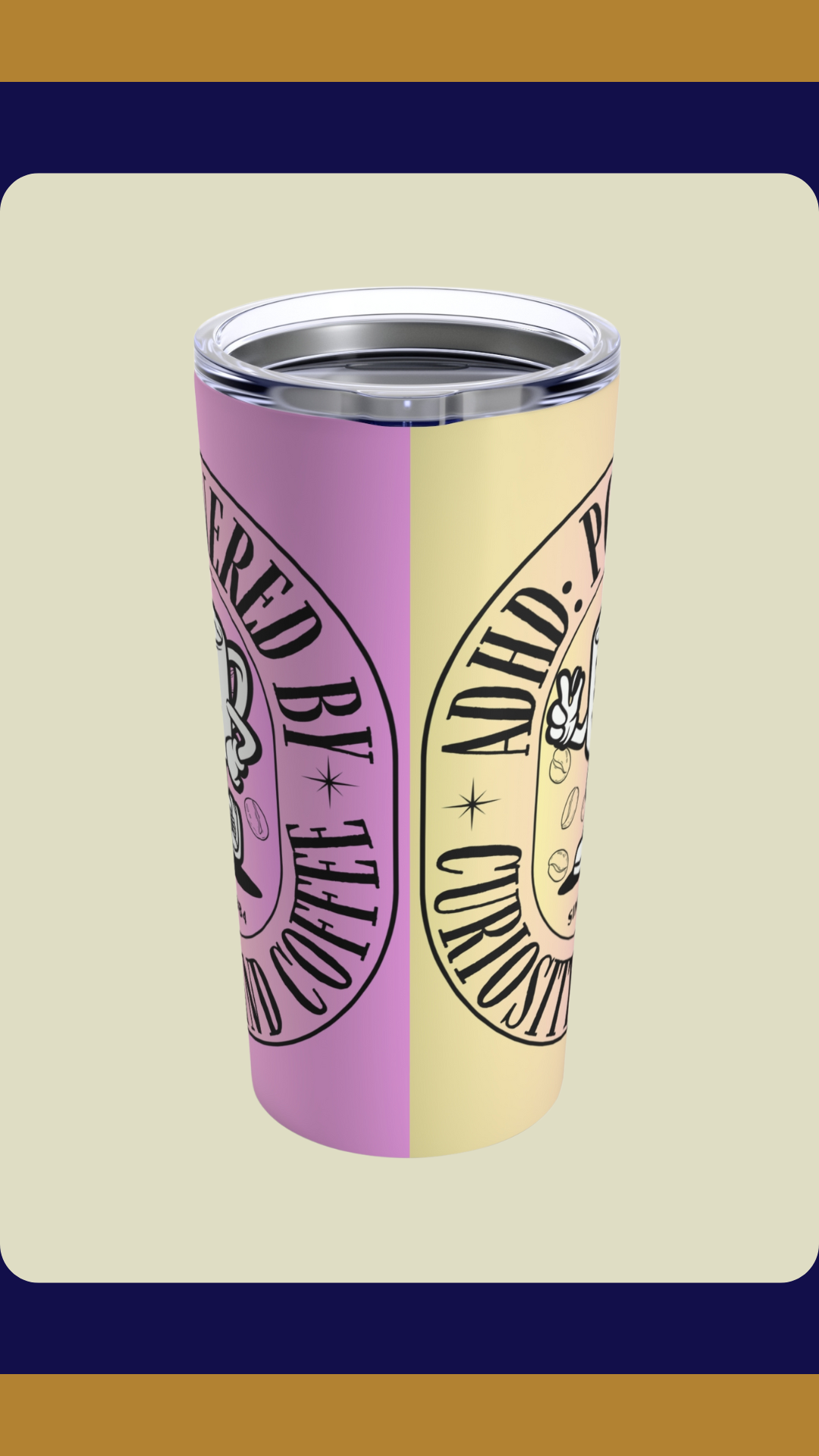 ADHD Powered by Curiosity and Coffee Pink Tumbler | Fun ADHD Awareness Gift